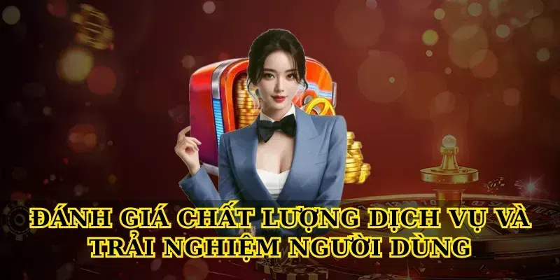Đánh Giá Chất Lượng Dịch Vụ Và Trải Nghiệm Người Dùng